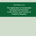 خرید و دانلود نسخه کامل کتاب The Application of Sustainable Development Principles to the Theory and Practice of Property Valuation