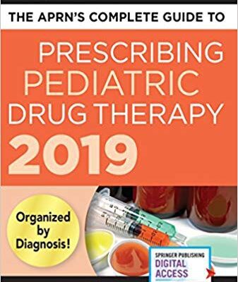 خرید و دانلود نسخه کامل کتاب The APRN's Complete Guide to Prescribing Pediatric Drug Therapy 2019