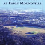 خرید و دانلود نسخه کامل کتاب The Archaeology of Everyday Life at Early Moundville (Dan Josselyn Memorial Publication)