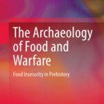 خرید و دانلود نسخه کامل کتاب The Archaeology of Food and Warfare: Food Insecurity in Prehistory