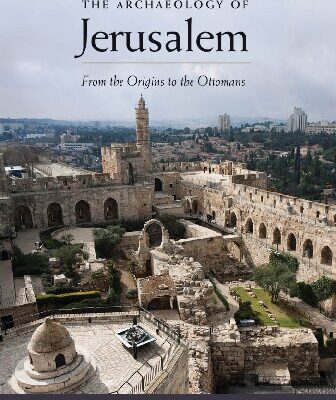 خرید و دانلود نسخه کامل کتاب The Archaeology of Jerusalem: From the Origins to the Ottomans