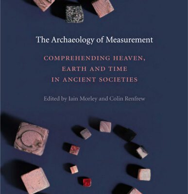 خرید و دانلود نسخه کامل کتاب The Archaeology of Measurement: Comprehending Heaven, Earth and Time in Ancient Societies