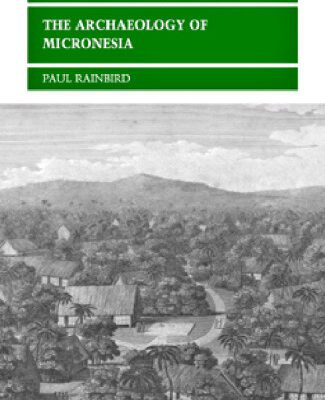 خرید و دانلود نسخه کامل کتاب The Archaeology of Micronesia (Cambridge World Archaeology)