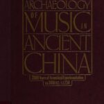 خرید و دانلود نسخه کامل کتاب The Archaeology of Music in Ancient China: 2,000 Years of Acoustical Experimentation 1400 B.C.-A.D. 750