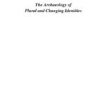خرید و دانلود نسخه کامل کتاب The Archaeology of Plural and Changing Identities: Beyond Identification