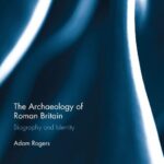خرید و دانلود نسخه کامل کتاب The Archaeology of Roman Britain: Biography and Identity