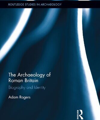 خرید و دانلود نسخه کامل کتاب The Archaeology of Roman Britain: Biography and Identity