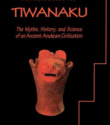 خرید و دانلود نسخه کامل کتاب The Archaeology of Tiwanaku The Myths, History, and Science of an Ancient Andean Civilization