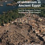 خرید و دانلود نسخه کامل کتاب The Archaeology of Urbanism in Ancient Egypt: From the Predynastic Period to the End of the Middle Kingdom