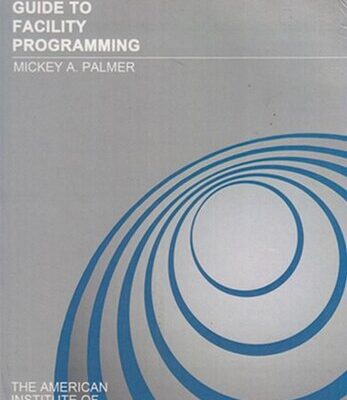 خرید و دانلود نسخه کامل کتاب The Architect’s Guide to Facility Programming.
