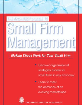 خرید و دانلود نسخه کامل کتاب The Architect’s Guide to Small Firm Management: Making Chaos Work for Your Small Firm