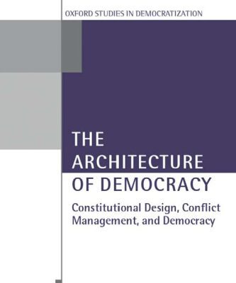 خرید و دانلود نسخه کامل کتاب The Architecture of Democracy: Constitutional Design, Conflict Management, and Democracy (Oxford Studies in Democratization)