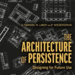 خرید و دانلود نسخه کامل کتاب The Architecture of Persistence: Designing for Future Use