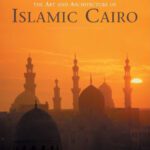 خرید و دانلود نسخه کامل کتاب The Art And Architecture of Islamic Cairo