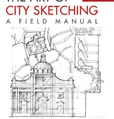 خرید و دانلود نسخه کامل کتاب The Art of City Sketching: A Field Manual – Second Edition