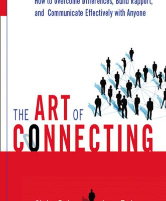 خرید و دانلود نسخه کامل کتاب The Art of Connecting: How to Overcome Differences, Build Rapport and Communicate Effectively With Anyone