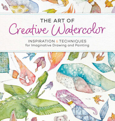 خرید و دانلود نسخه کامل کتاب The Art of Creative Watercolor: Inspiration and Techniques for Imaginative Drawing and Painting