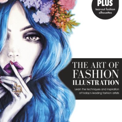 خرید و دانلود نسخه کامل کتاب The Art of Fashion Illustration: Learn the Techniques and Inspirations of Today’s Leading Fashion Artists