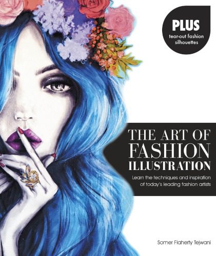 خرید و دانلود نسخه کامل کتاب The Art of Fashion Illustration: Learn the Techniques and Inspirations of Today’s Leading Fashion Artists_68d59733e18f0.jpeg خرید و دانلود نسخه کامل کتاب The Art of Fashion Illustration: Learn the Techniques and Inspirations of Today’s Leading Fashion Artists