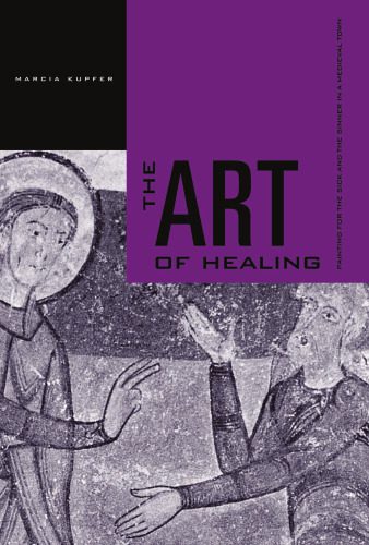 خرید و دانلود نسخه کامل کتاب The Art of Healing: Painting for the Sick and the Sinner in a Medieval Town_68d477c5bd4d7.jpeg خرید و دانلود نسخه کامل کتاب The Art of Healing: Painting for the Sick and the Sinner in a Medieval Town