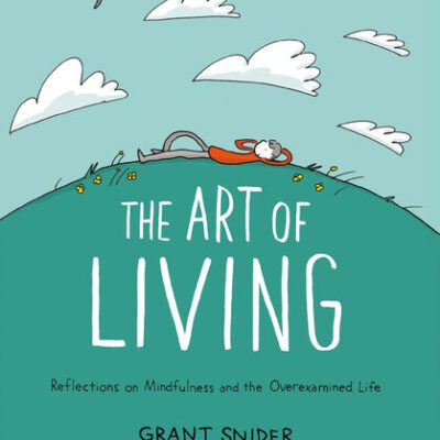 خرید و دانلود نسخه کامل کتاب The Art of Living: Reflections on Mindfulness and the Overexamined Life