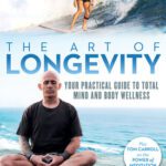 خرید و دانلود نسخه کامل کتاب The Art of Longevity: Your Practical Guide to Total Mind and Body Wellness