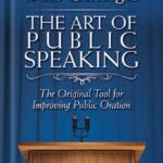 خرید و دانلود نسخه کامل کتاب The Art of Public Speaking: The Original Tool for Improving Public Oration by Dale Carnegie