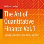 خرید و دانلود نسخه کامل کتاب The Art of Quantitative Finance Vol.1: Trading, Derivatives and Basic Concepts – Original PDF