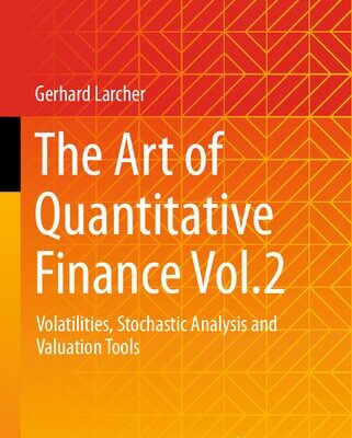 خرید و دانلود نسخه کامل کتاب The Art of Quantitative Finance Vol.2: Volatilities, Stochastic Analysis and Valuation Tools