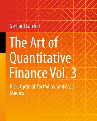 خرید و دانلود نسخه کامل کتاب The Art of Quantitative Finance Vol. 3: Risk, Optimal Portfolios, and Case Studies