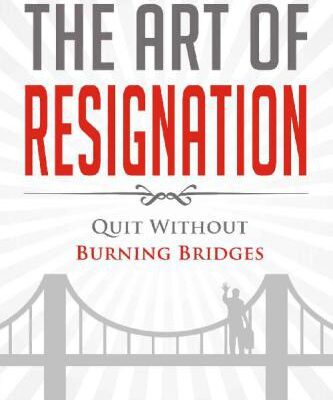 خرید و دانلود نسخه کامل کتاب The Art of Resignation: Quit Without Burning Bridges