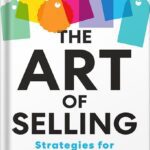 خرید و دانلود نسخه کامل کتاب The Art of Selling: Strategies for Start-up Success by Lefteris Papageorgiou