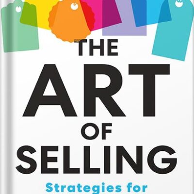 خرید و دانلود نسخه کامل کتاب The Art of Selling: Strategies for Start-up Success by Lefteris Papageorgiou