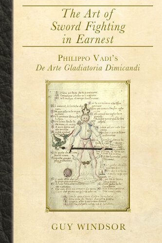 خرید و دانلود نسخه کامل کتاب The Art of Sword Fighting in Earnest: Philippo Vadi’s De Arte Gladiatoria Dimicandi with an Introduction, Translation, Commentary, and Glossary_68c587c9d5112.jpeg خرید و دانلود نسخه کامل کتاب The Art of Sword Fighting in Earnest: Philippo Vadi’s De Arte Gladiatoria Dimicandi with an Introduction, Translation, Commentary, and Glossary