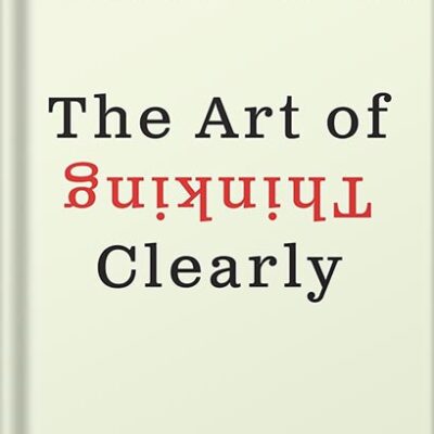 خرید و دانلود نسخه کامل کتاب The Art of Thinking Clearly by Rolf Dobelli