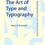 خرید و دانلود نسخه کامل کتاب The Art of Type and Typography: Explorations in use and practice