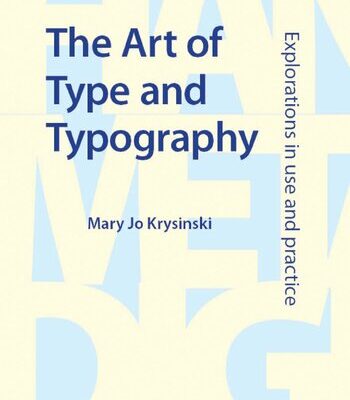 خرید و دانلود نسخه کامل کتاب The Art of Type and Typography: Explorations in use and practice