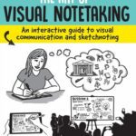 خرید و دانلود نسخه کامل کتاب The Art of Visual Notetaking: An interactive guide to visual communication and sketchnoting: Improve infrormation retention by up to six times!