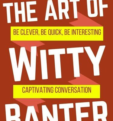 خرید و دانلود نسخه کامل کتاب The Art of Witty Banter: Be Clever, Be Quick, Be Interesting – Create Captivating Conversation