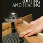 خرید و دانلود نسخه کامل کتاب The Art of Woodworking Routing and shaping