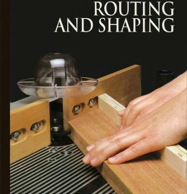 خرید و دانلود نسخه کامل کتاب The Art of Woodworking Routing and shaping