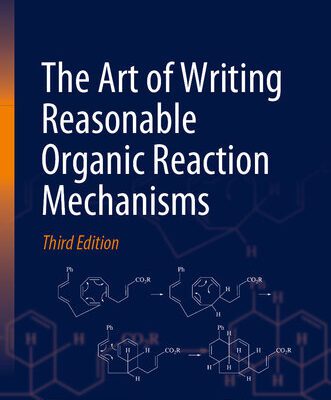 خرید و دانلود نسخه کامل کتاب The Art of Writing Reasonable Organic Reaction Mechanisms