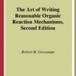 خرید و دانلود نسخه کامل کتاب The Art of Writing Reasonable Organic Reaction Mechanisms