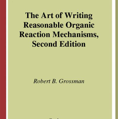 خرید و دانلود نسخه کامل کتاب The Art of Writing Reasonable Organic Reaction Mechanisms