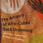 خرید و دانلود نسخه کامل کتاب The Artistry of Afro-Cuban Batá Drumming: Aesthetics, Transmission, Bonding, and Creativity