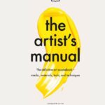 خرید و دانلود نسخه کامل کتاب The Artist’s Manual: The Definitive Art Sourcebook: Media, Materials, Tools, and Techniques