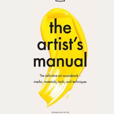 خرید و دانلود نسخه کامل کتاب The Artist’s Manual: The Definitive Art Sourcebook: Media, Materials, Tools, and Techniques