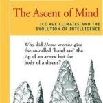 خرید و دانلود نسخه کامل کتاب The Ascent of Mind: Ice Age Climates and the Evolution of Intelligence(0595161146)