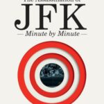خرید و دانلود نسخه کامل کتاب The Assassination of JFK: Minute by Minute