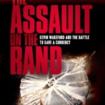 خرید و دانلود نسخه کامل کتاب The Assault on the Rand: Kevin Wakeford and the Battle to Save a Currency – + pdf